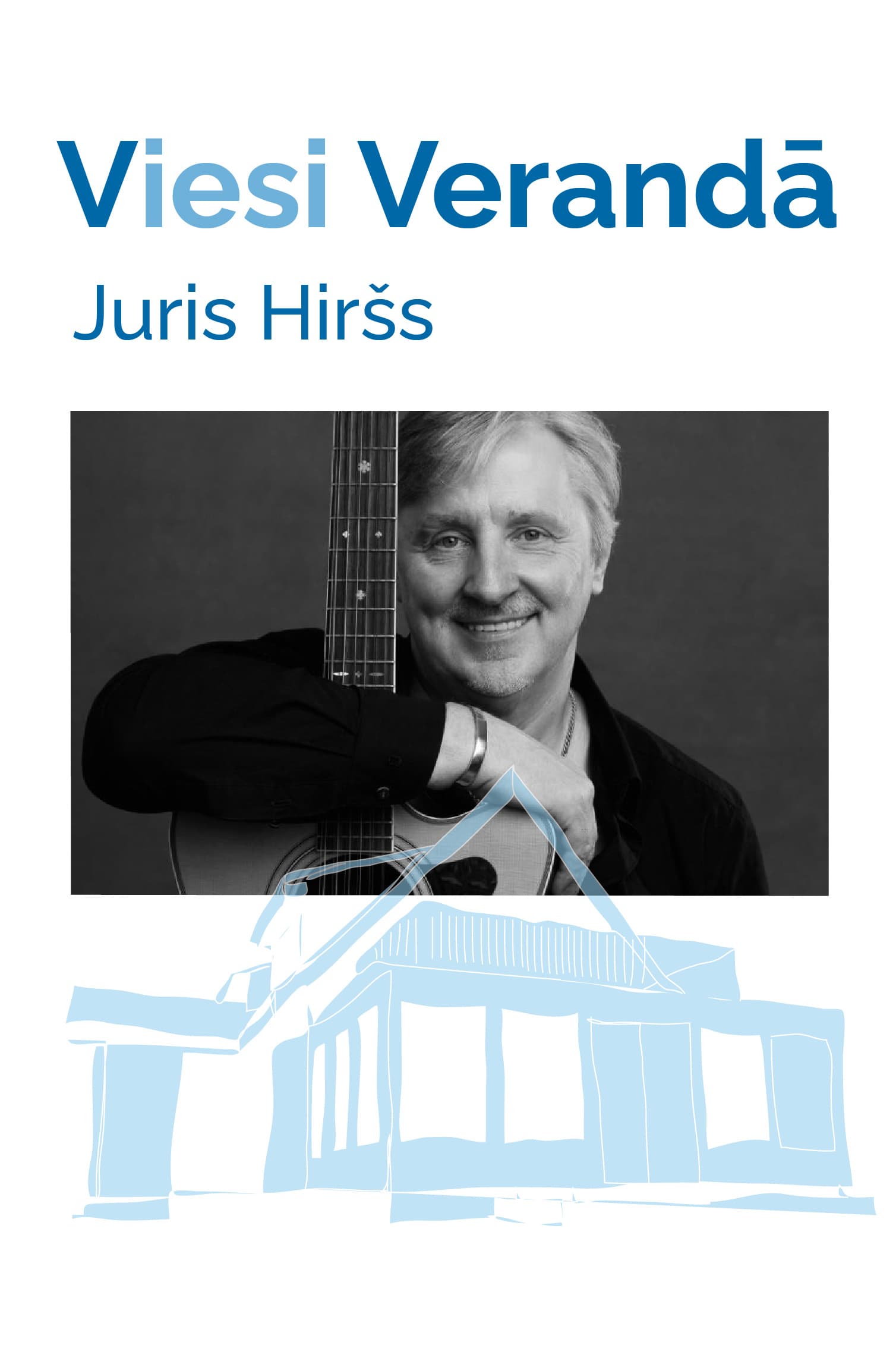 VIESI VERANDĀ | JURIS HIRŠS